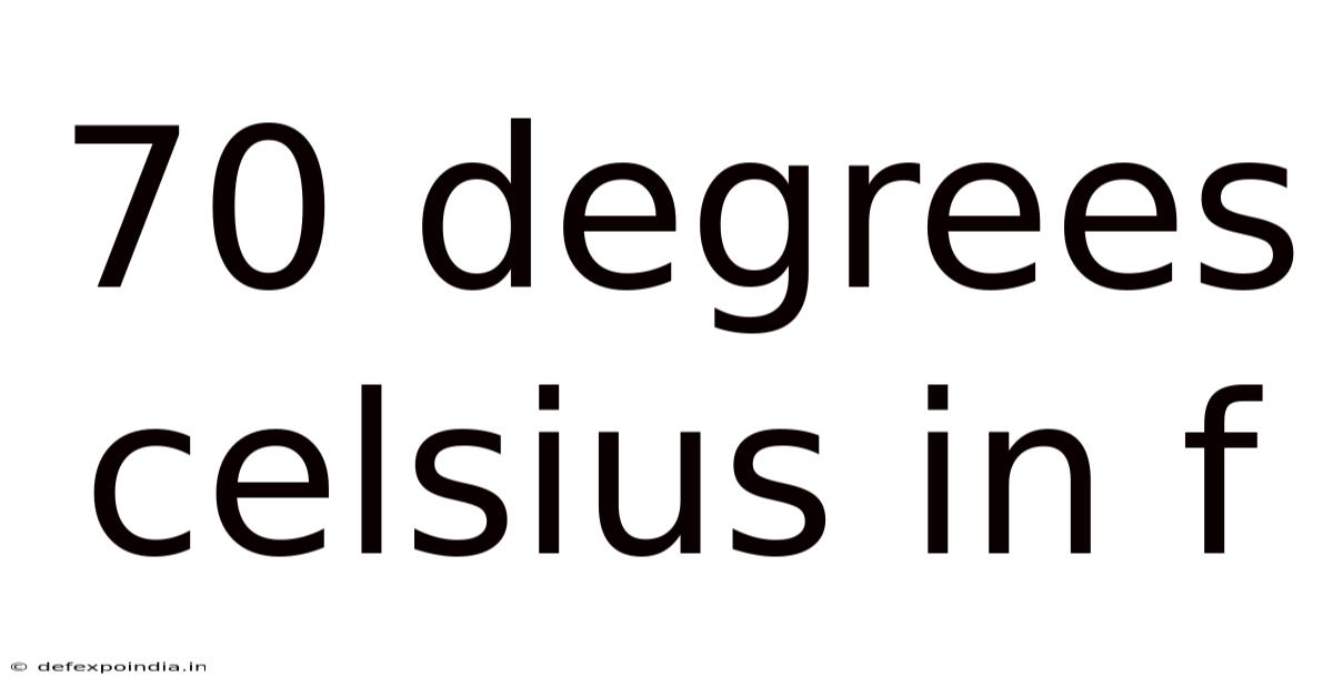 70 Degrees Celsius In F