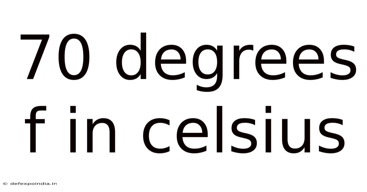 70 Degrees F In Celsius
