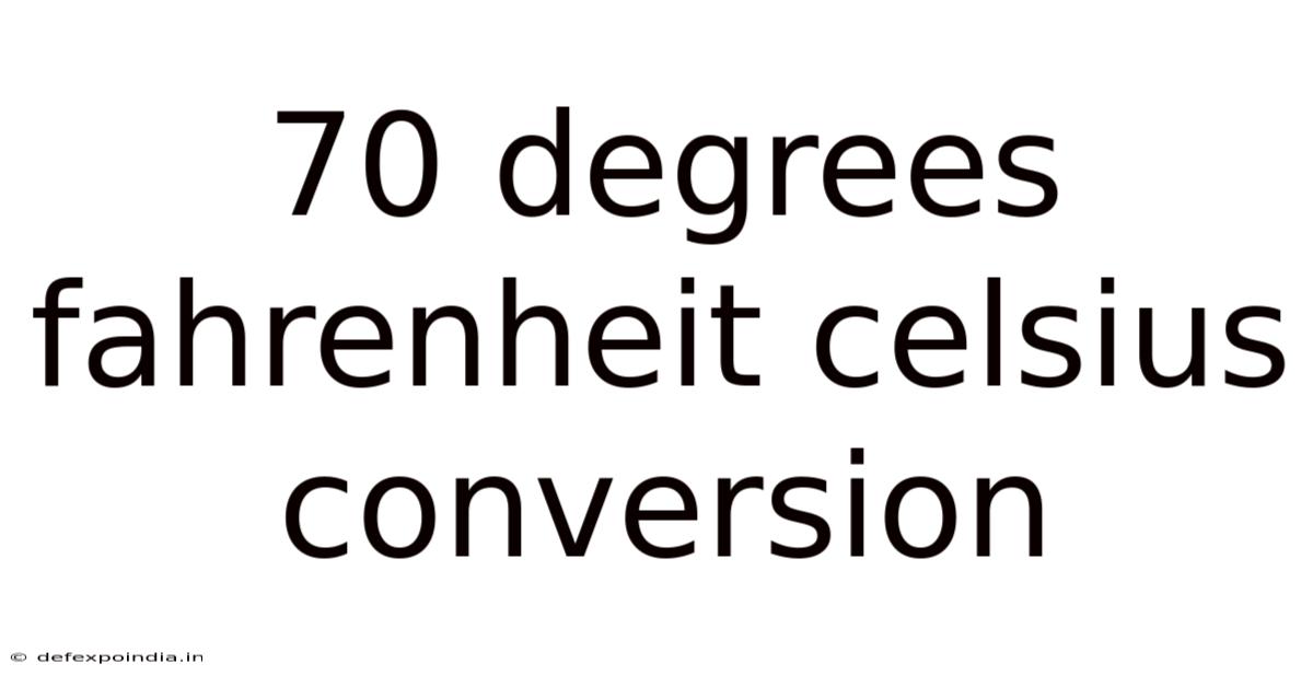 70 Degrees Fahrenheit Celsius Conversion