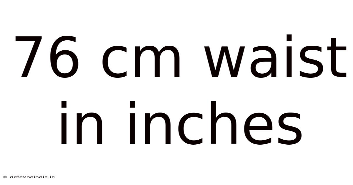 76 Cm Waist In Inches