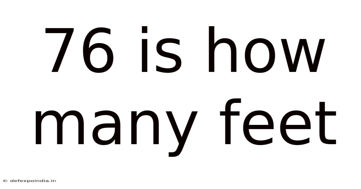 76 Is How Many Feet