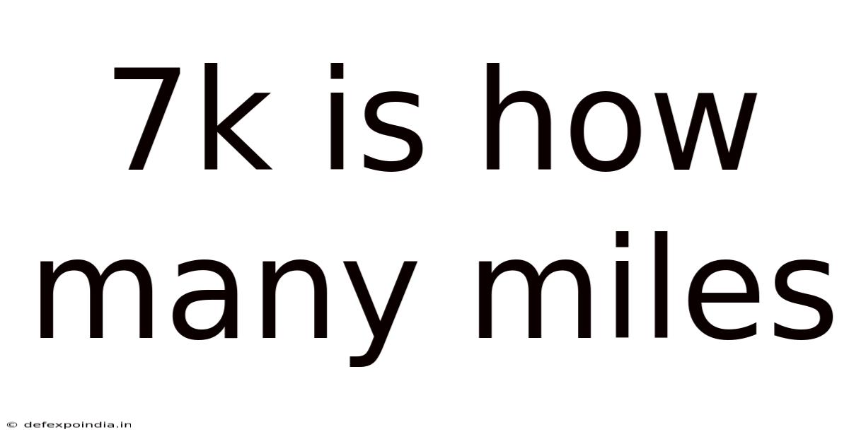 7k Is How Many Miles