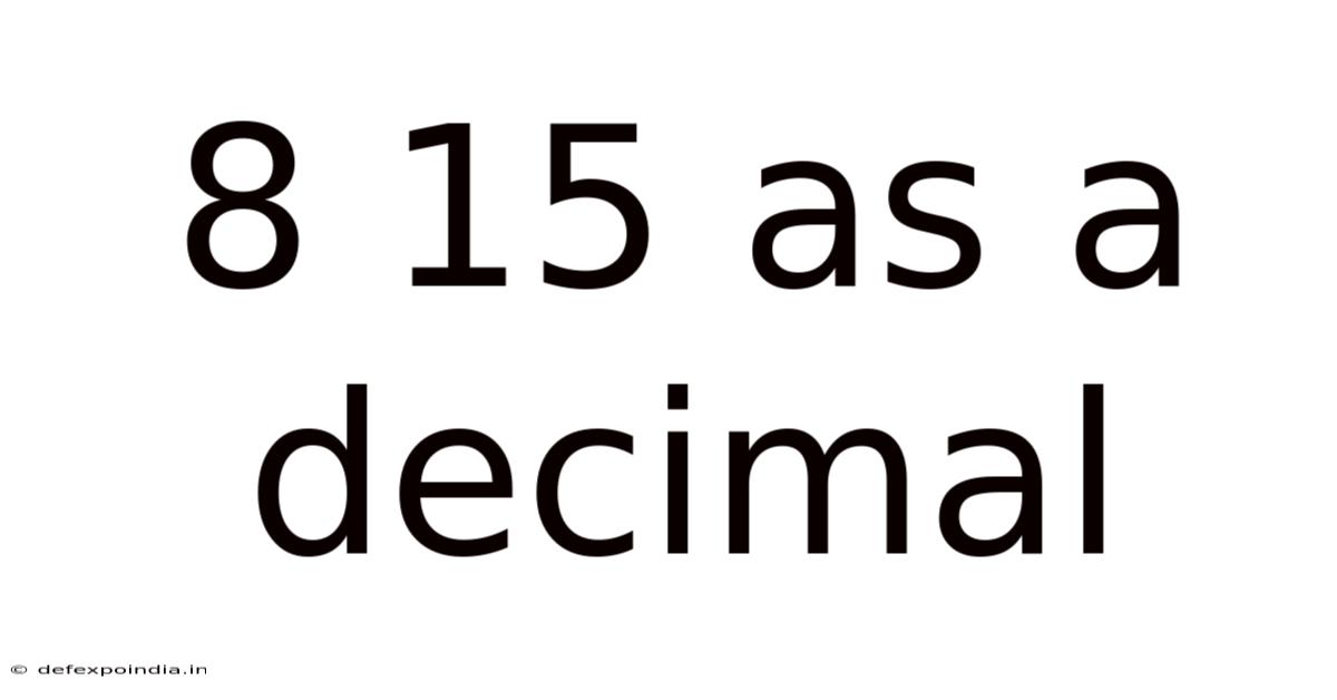 8 15 As A Decimal