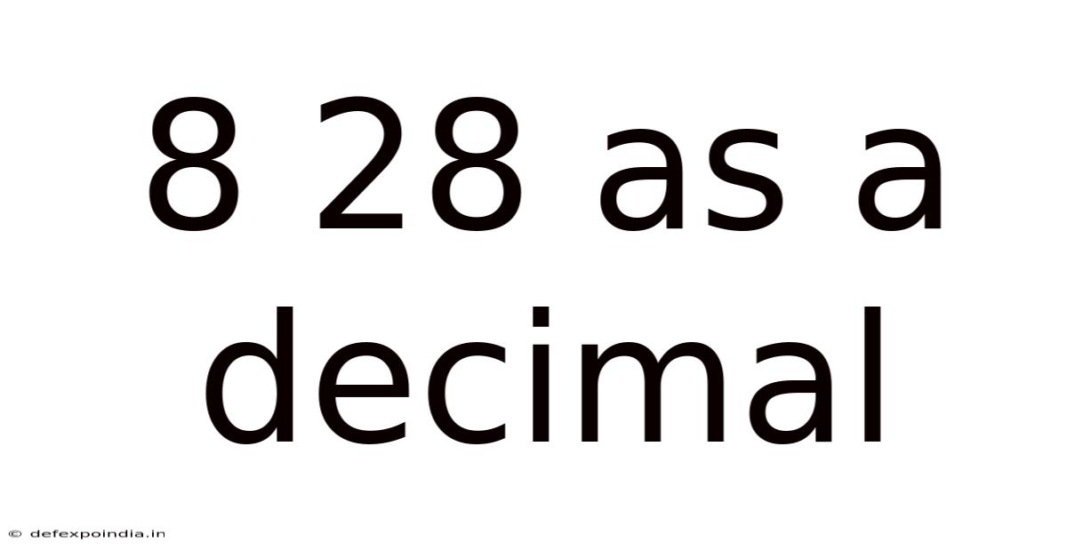 8 28 As A Decimal