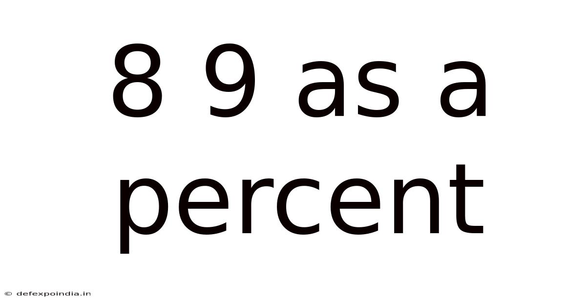 8 9 As A Percent