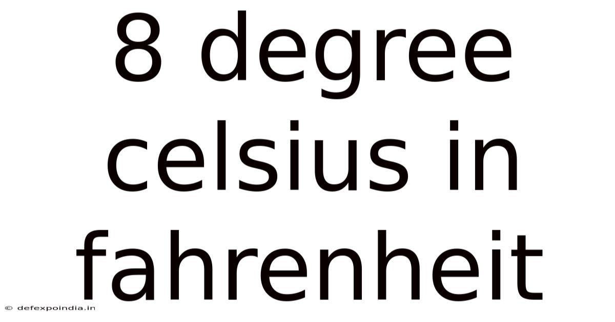 8 Degree Celsius In Fahrenheit