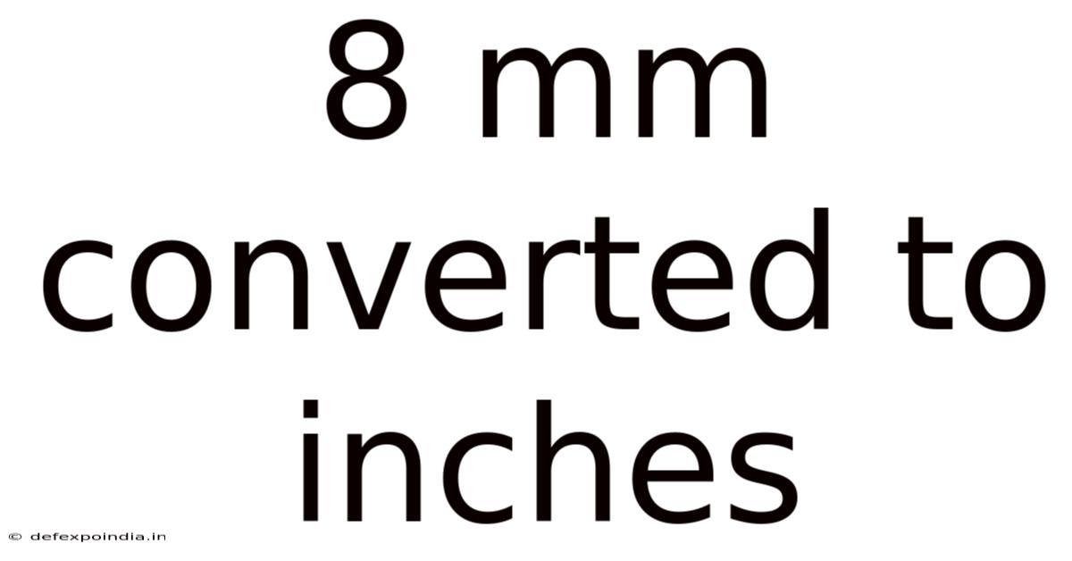 8 Mm Converted To Inches