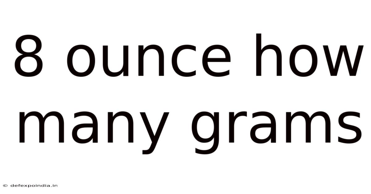 8 Ounce How Many Grams