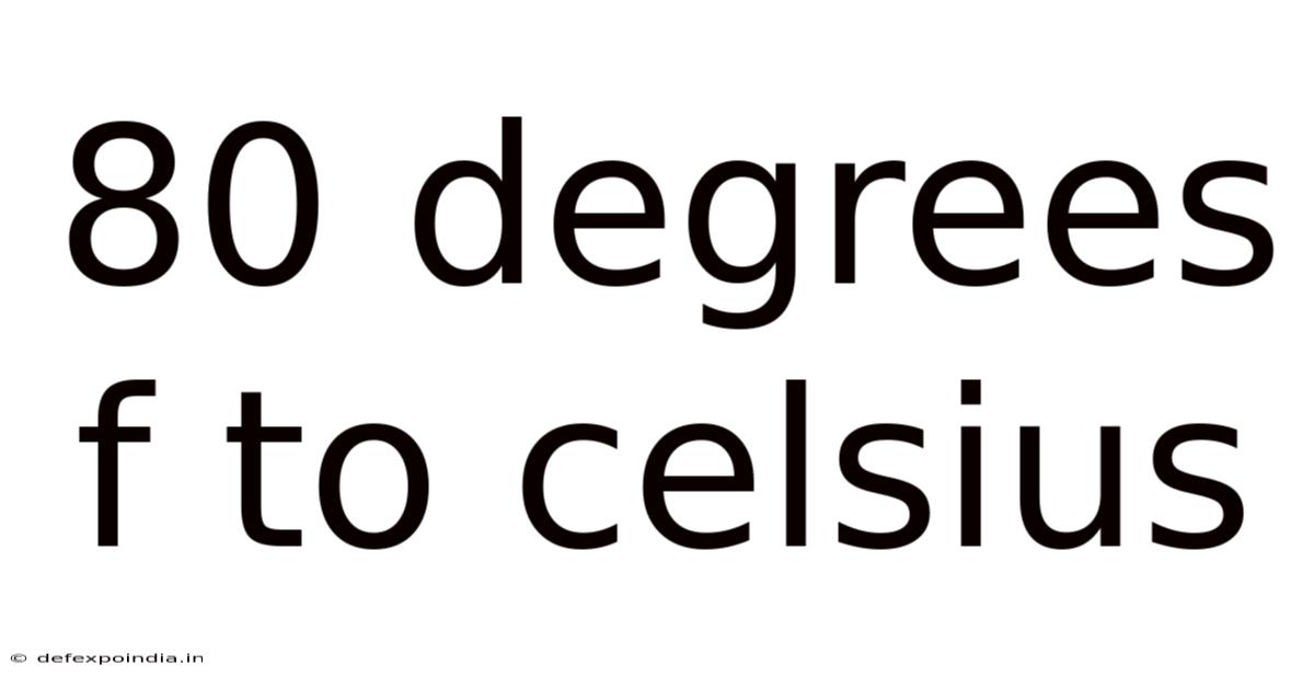 80 Degrees F To Celsius