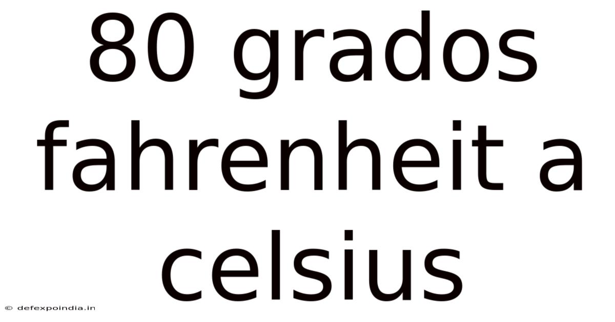 80 Grados Fahrenheit A Celsius