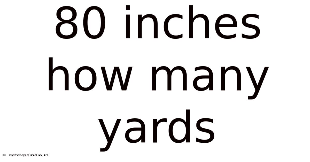 80 Inches How Many Yards