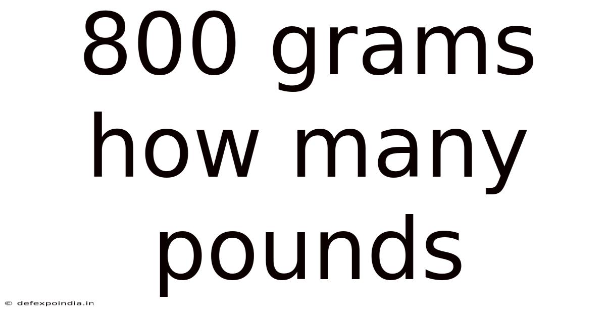 800 Grams How Many Pounds