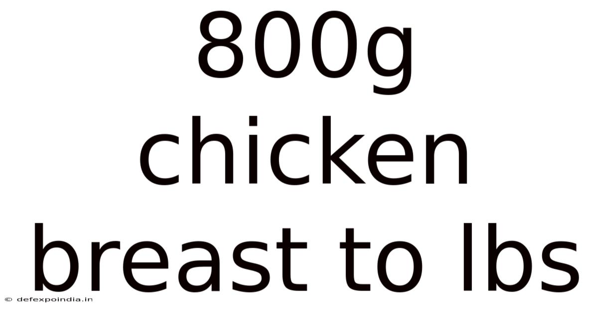 800g Chicken Breast To Lbs