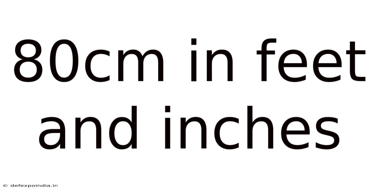80cm In Feet And Inches