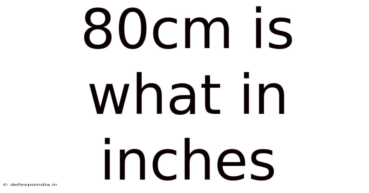80cm Is What In Inches