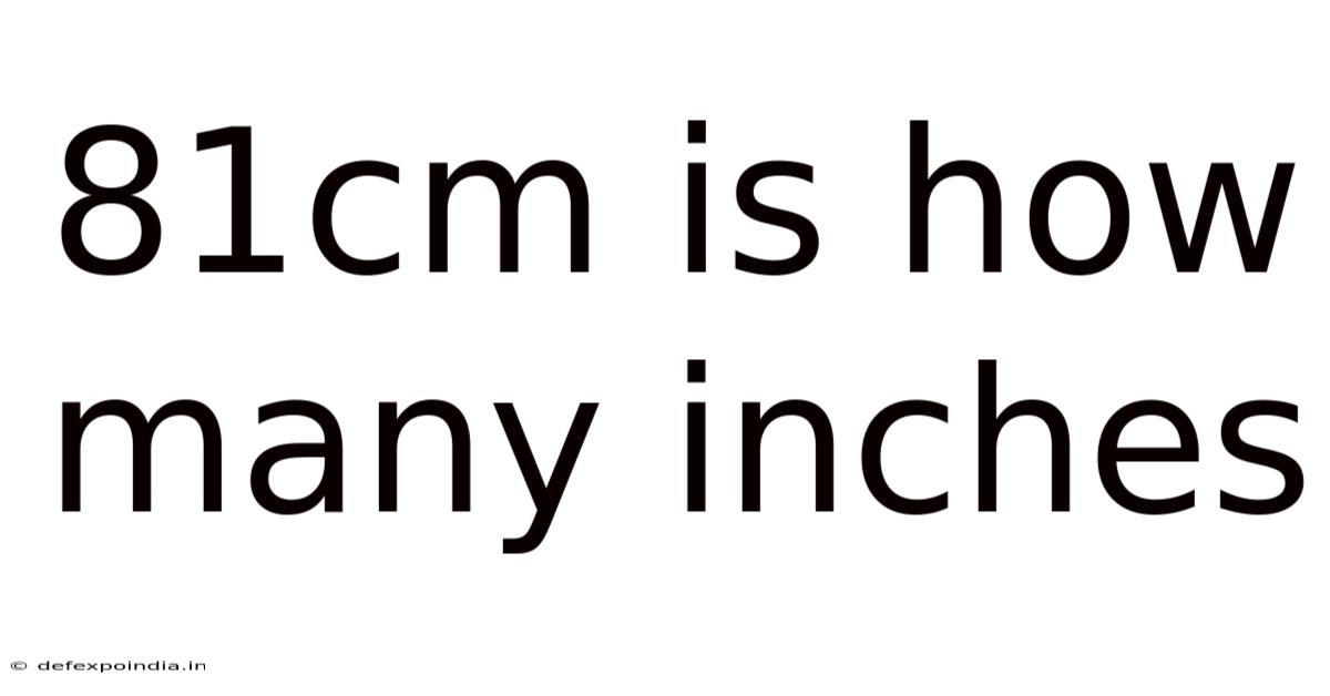 81cm Is How Many Inches