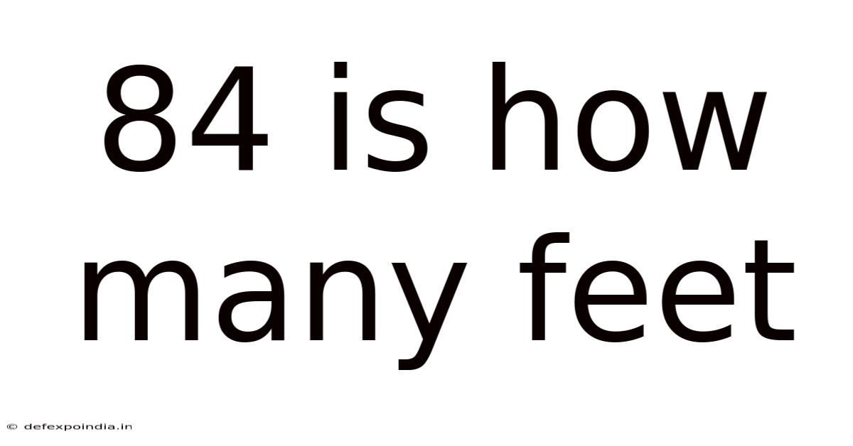 84 Is How Many Feet