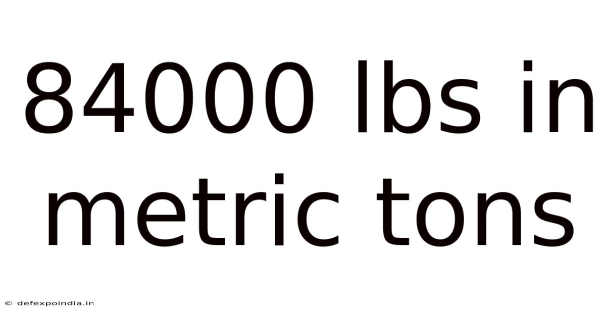 84000 Lbs In Metric Tons