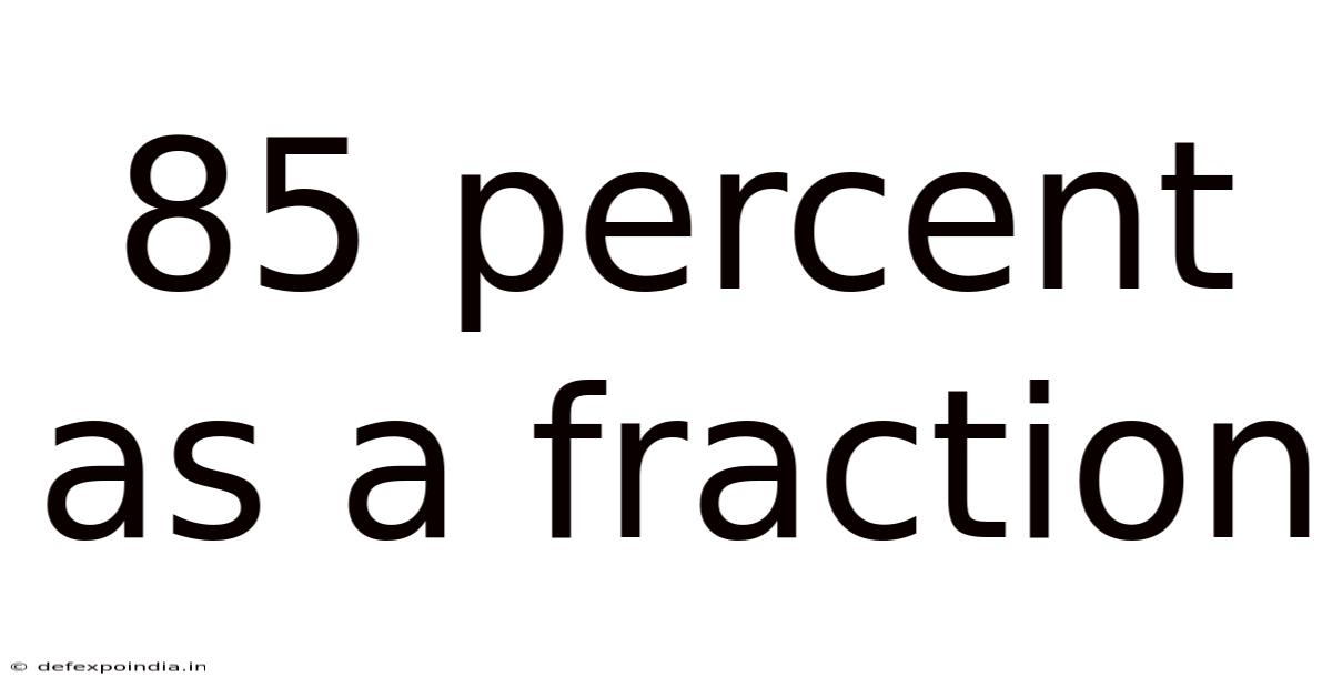 85 Percent As A Fraction