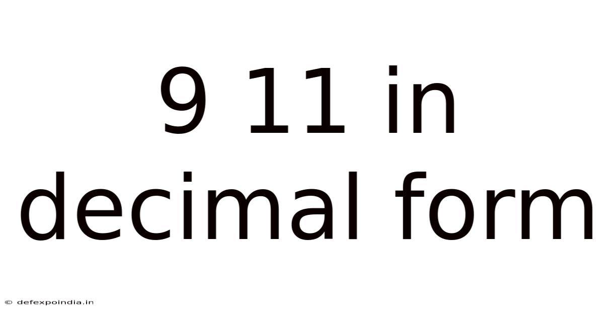 9 11 In Decimal Form