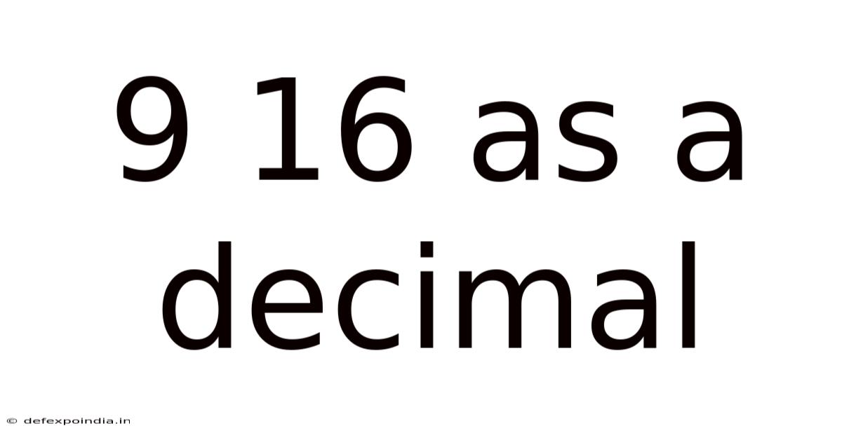 9 16 As A Decimal