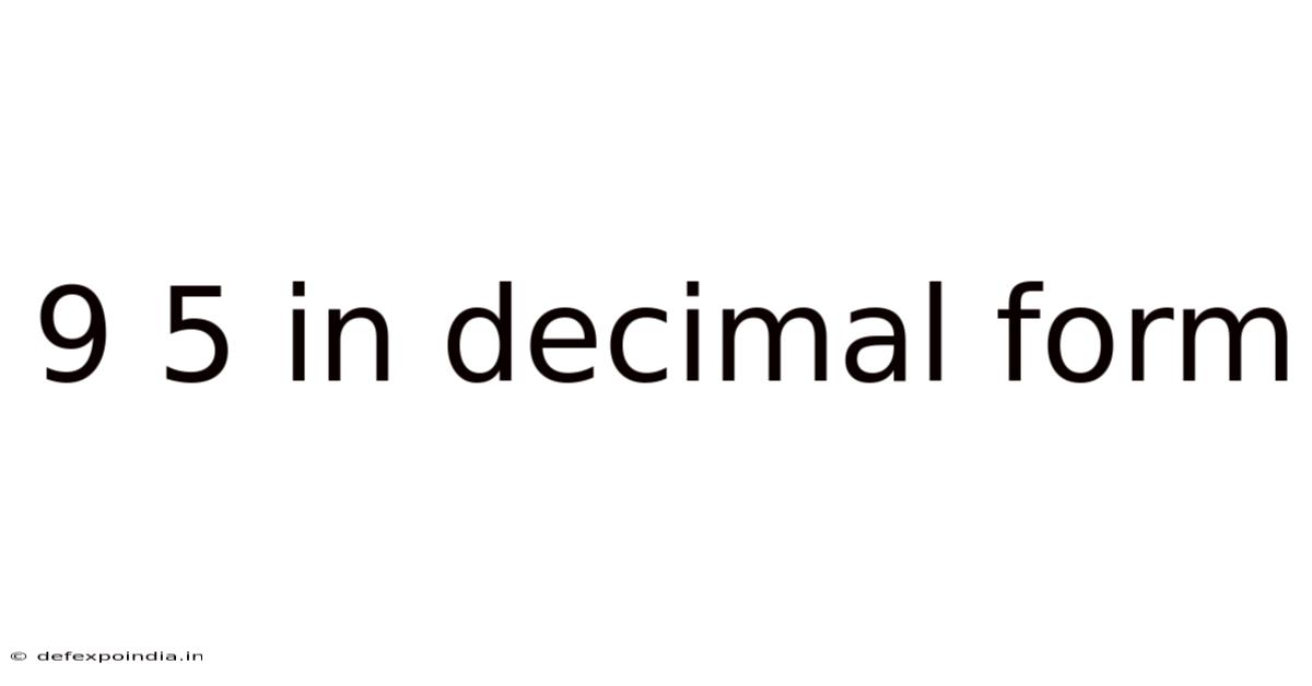 9 5 In Decimal Form