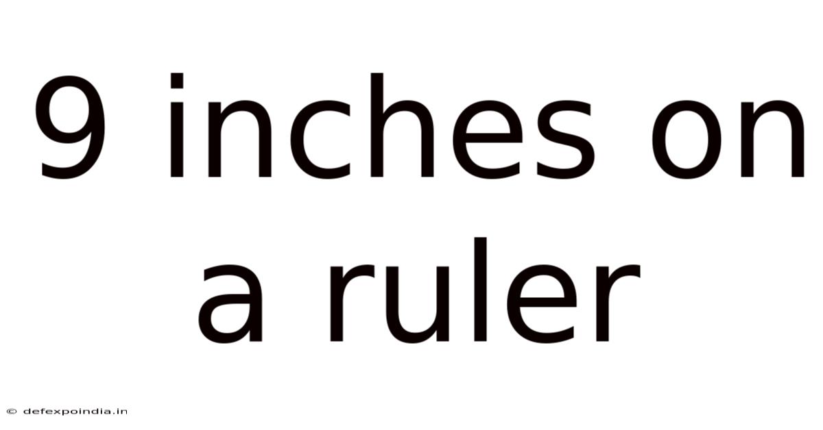 9 Inches On A Ruler