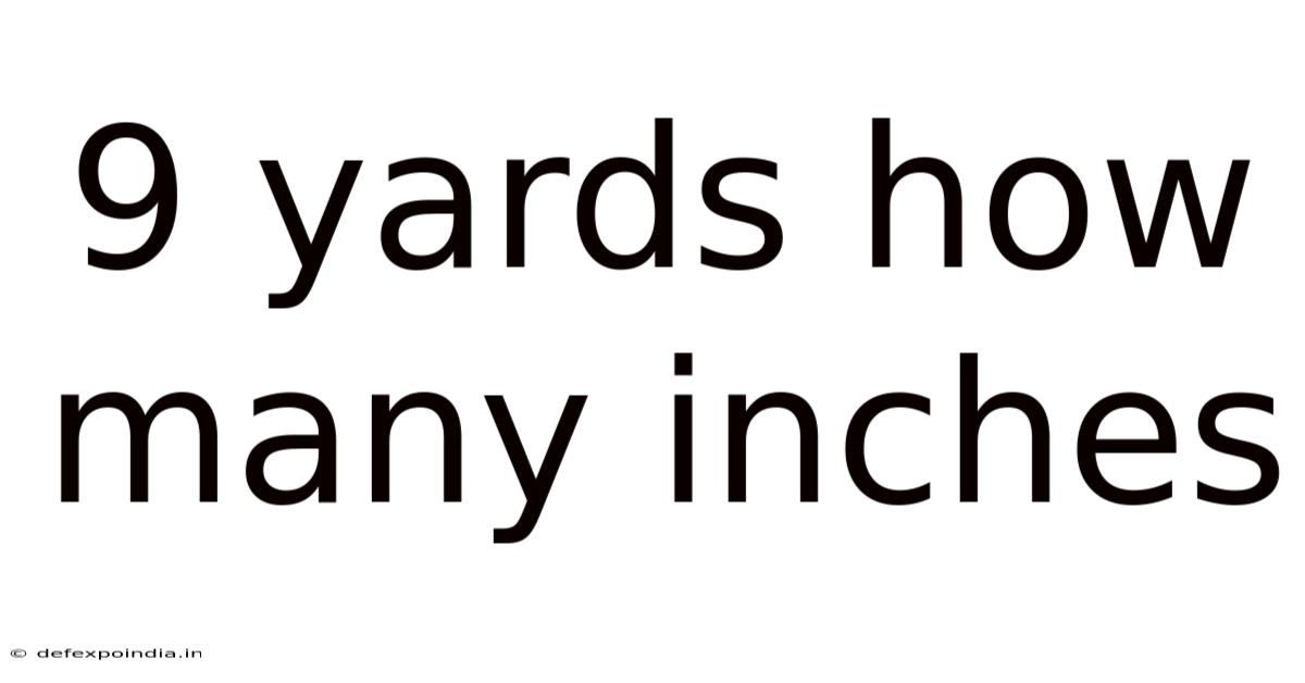 9 Yards How Many Inches