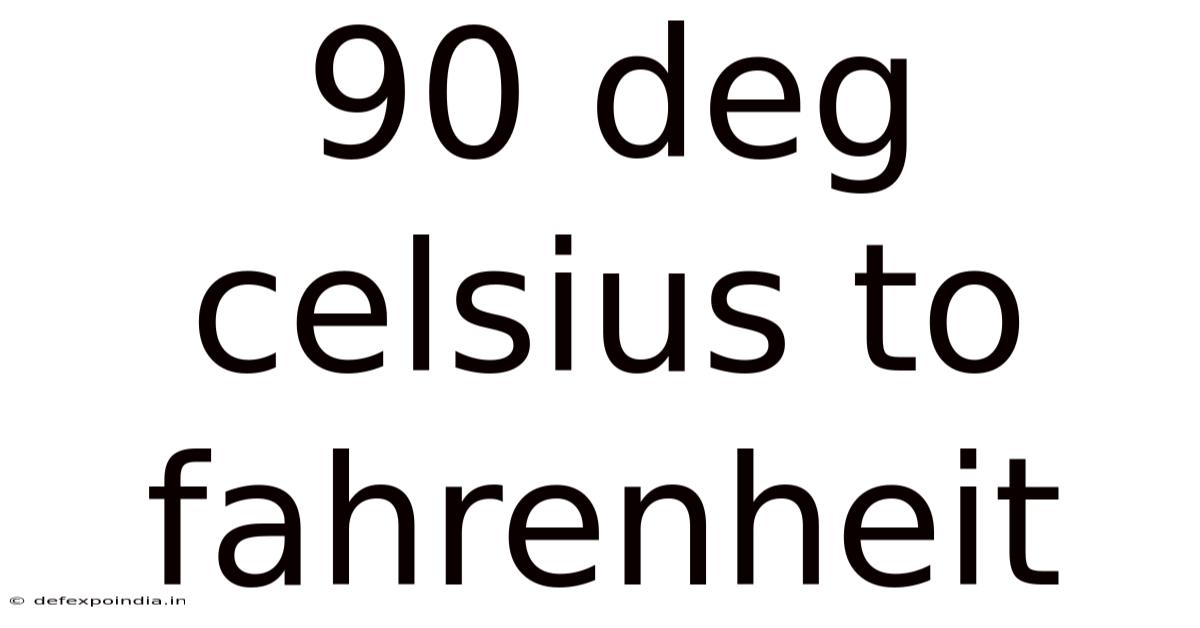 90 Deg Celsius To Fahrenheit