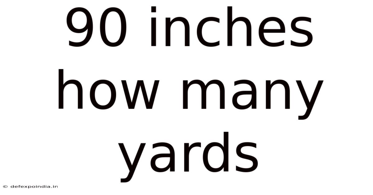 90 Inches How Many Yards