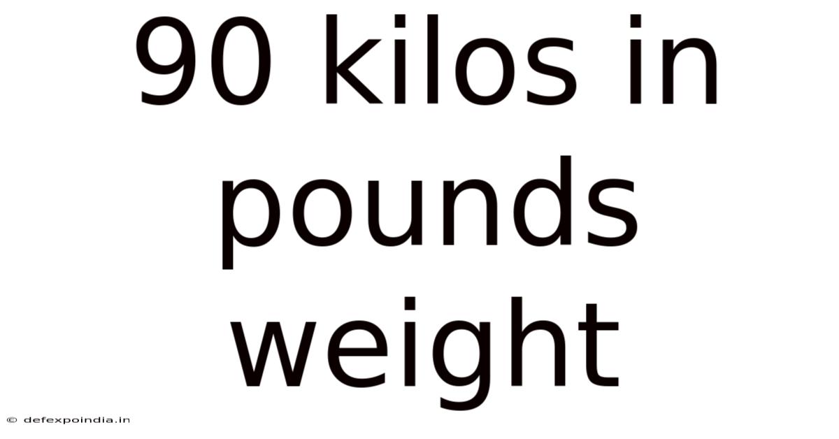90 Kilos In Pounds Weight