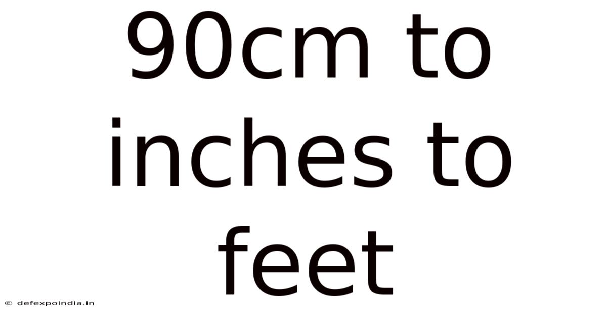 90cm To Inches To Feet