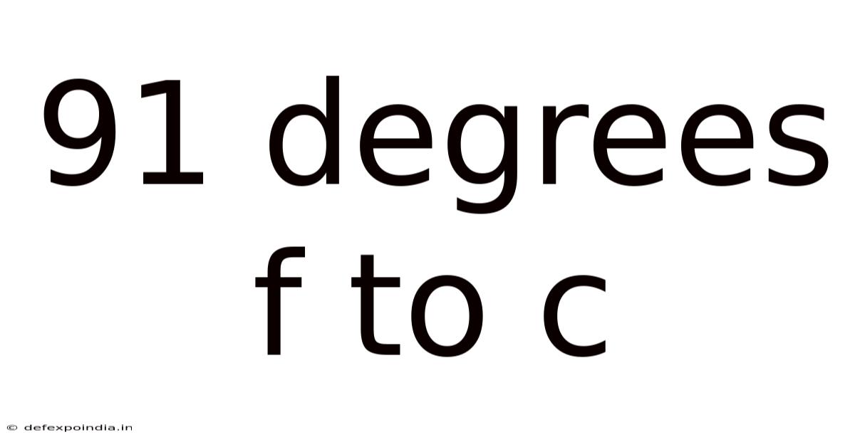 91 Degrees F To C