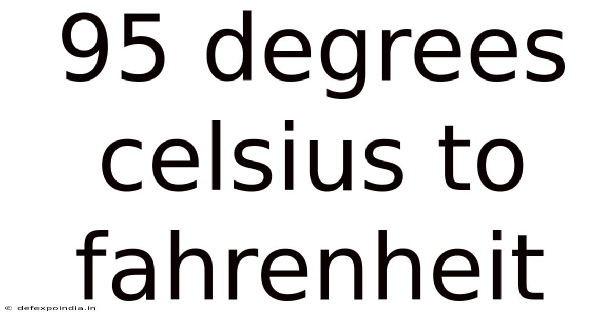 95 Degrees Celsius To Fahrenheit