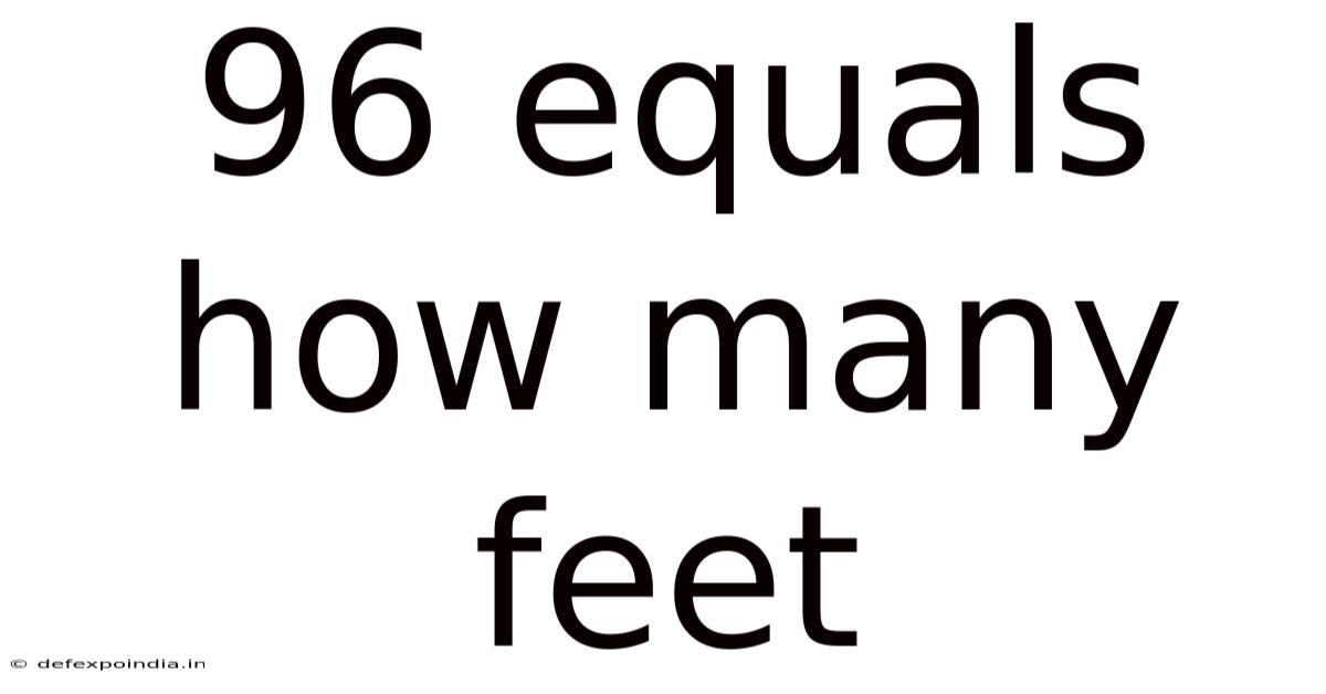 96 Equals How Many Feet