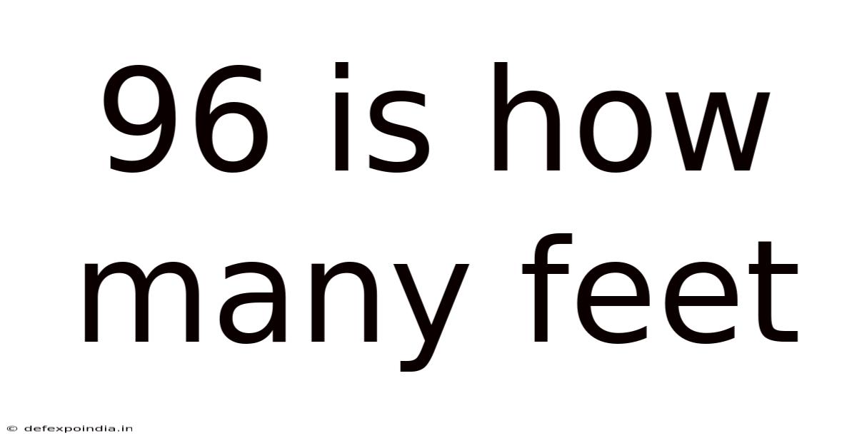 96 Is How Many Feet