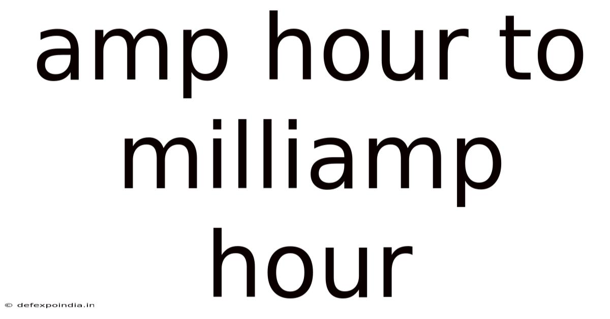 Amp Hour To Milliamp Hour