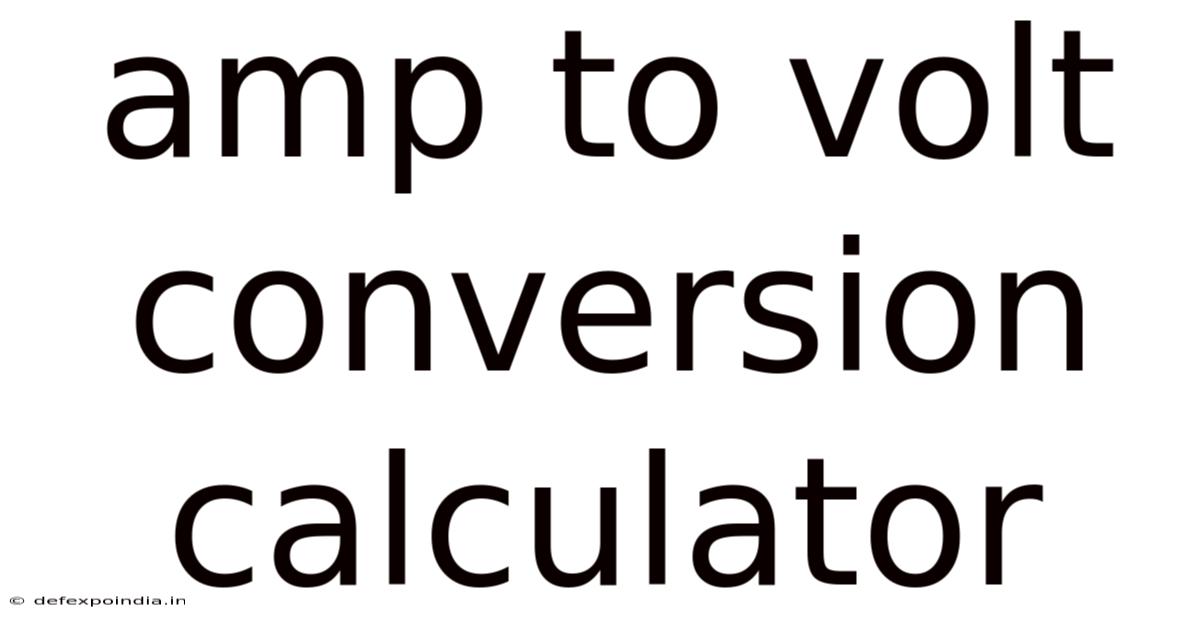 Amp To Volt Conversion Calculator