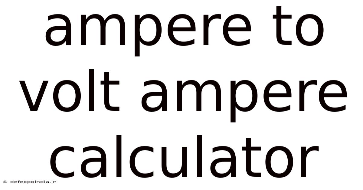 Ampere To Volt Ampere Calculator