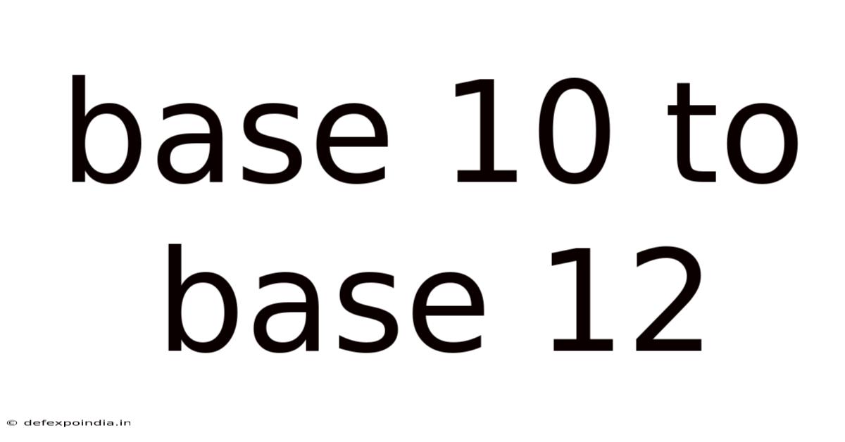 Base 10 To Base 12