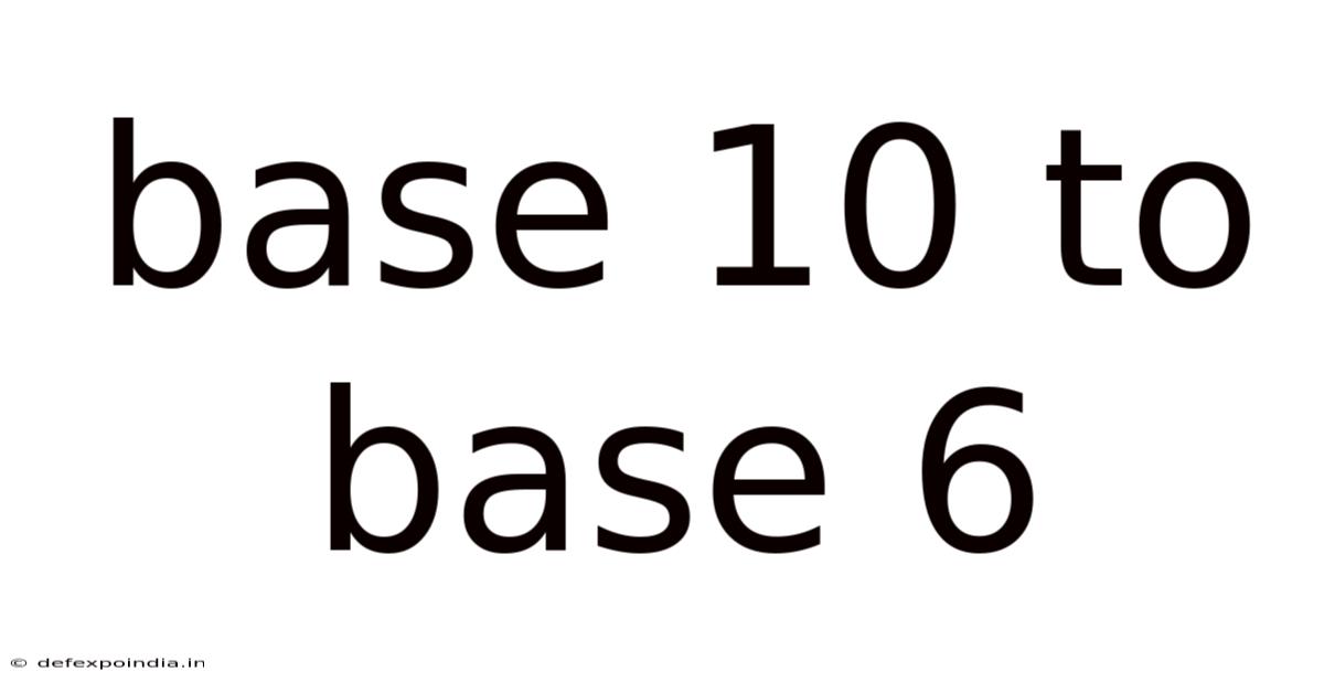 Base 10 To Base 6