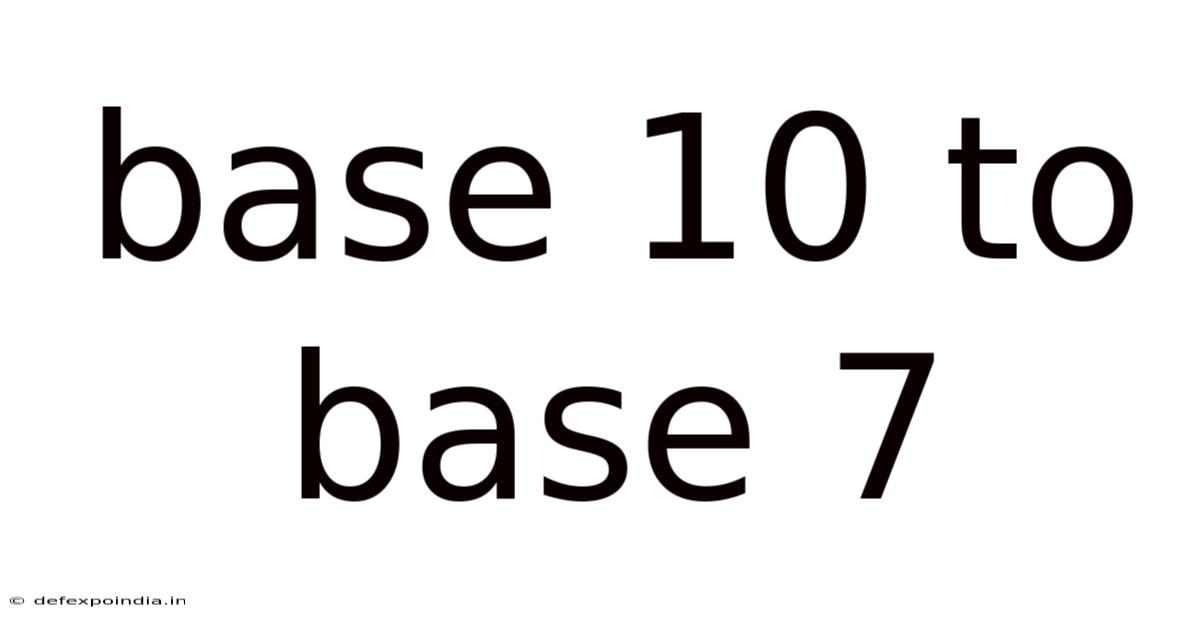 Base 10 To Base 7