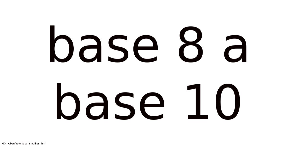 Base 8 A Base 10