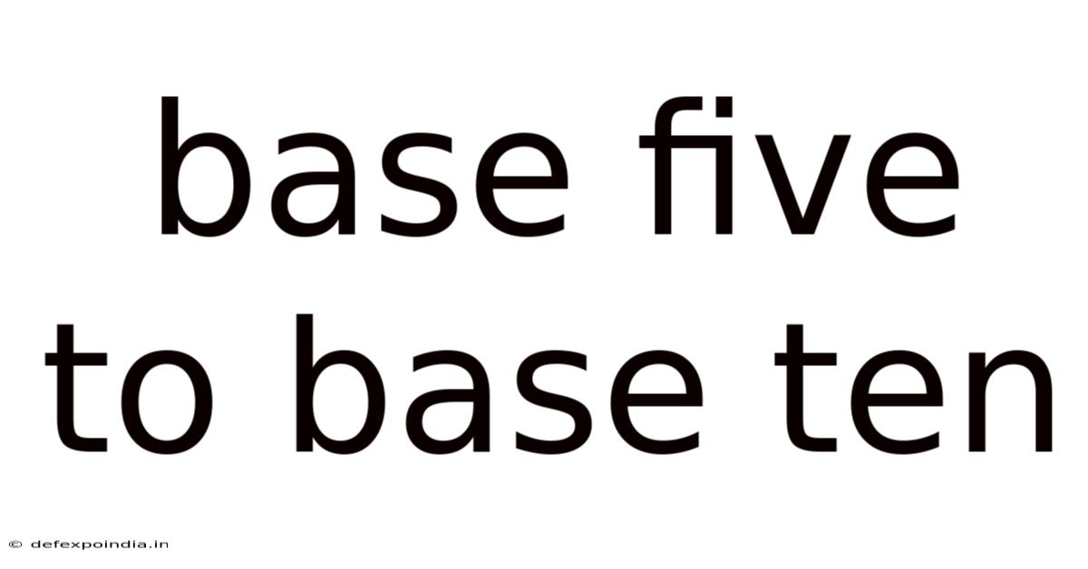 Base Five To Base Ten