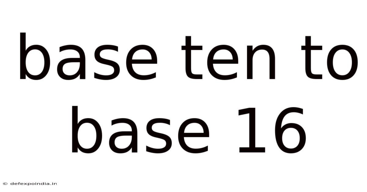 Base Ten To Base 16