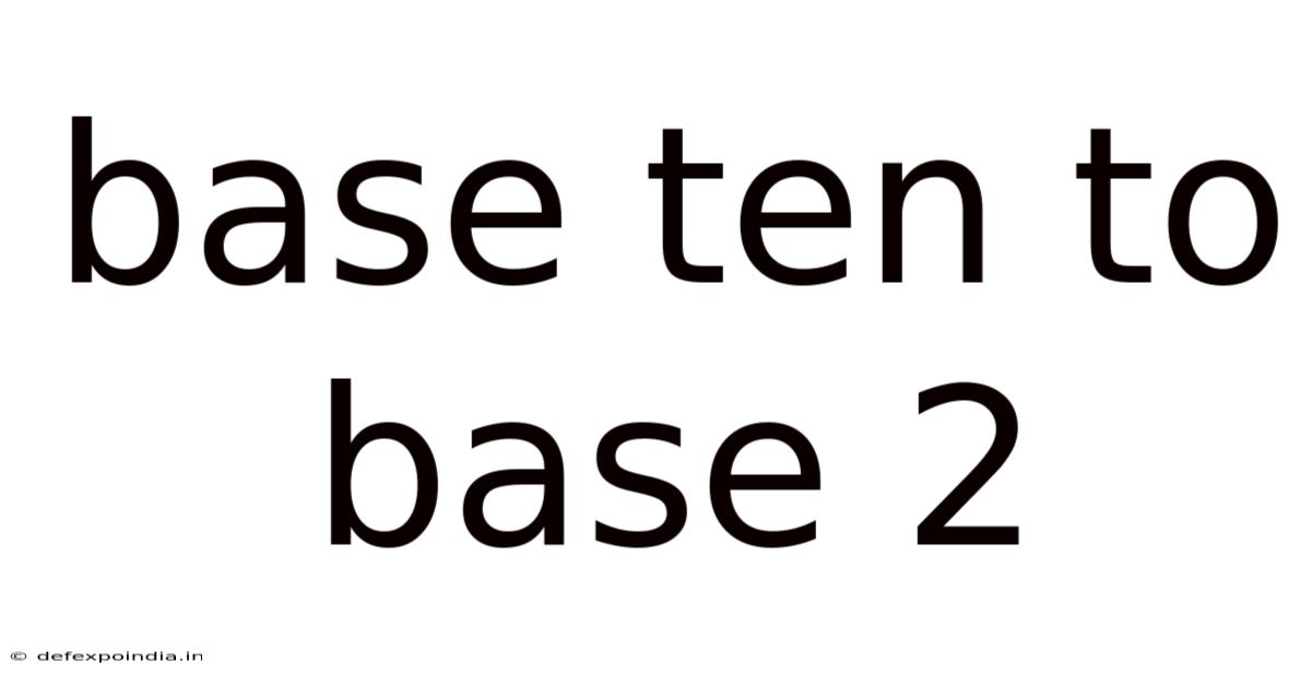 Base Ten To Base 2