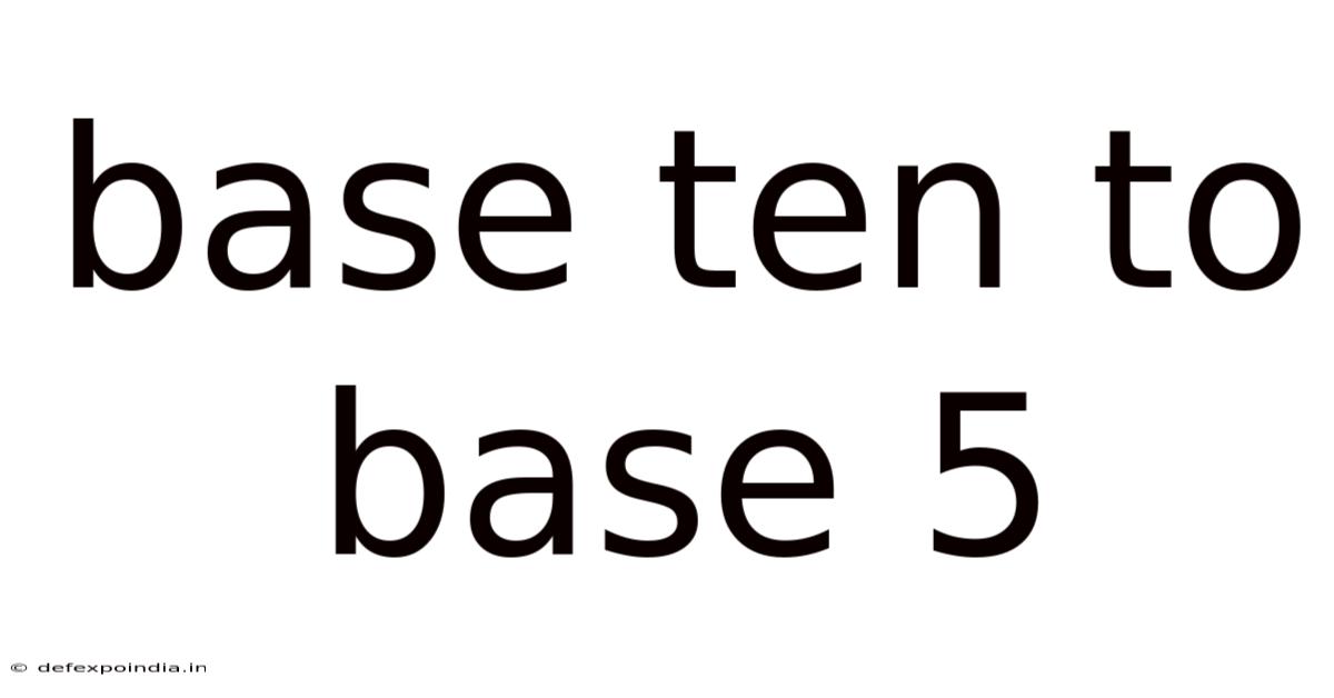 Base Ten To Base 5
