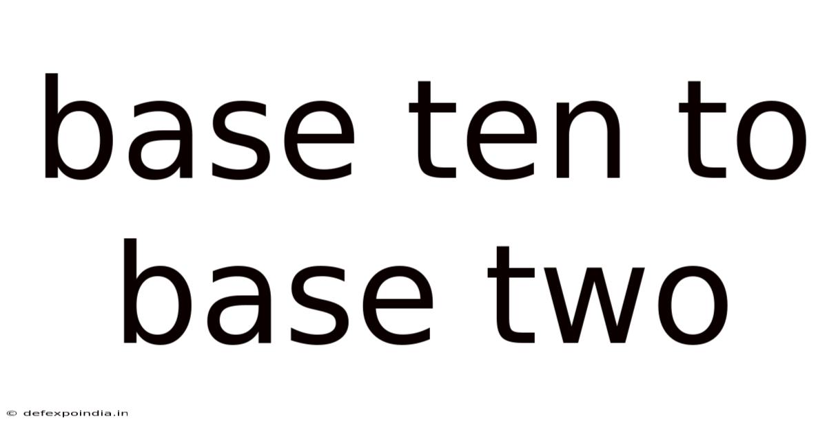 Base Ten To Base Two