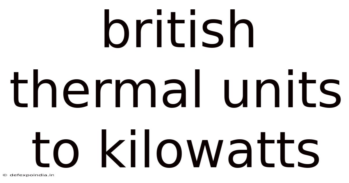 British Thermal Units To Kilowatts