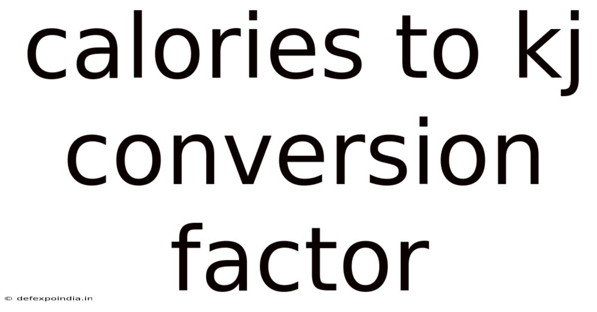 Calories To Kj Conversion Factor